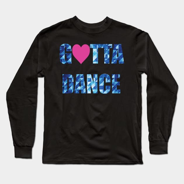 Gotta Dance Long Sleeve T-Shirt by sportartbubble